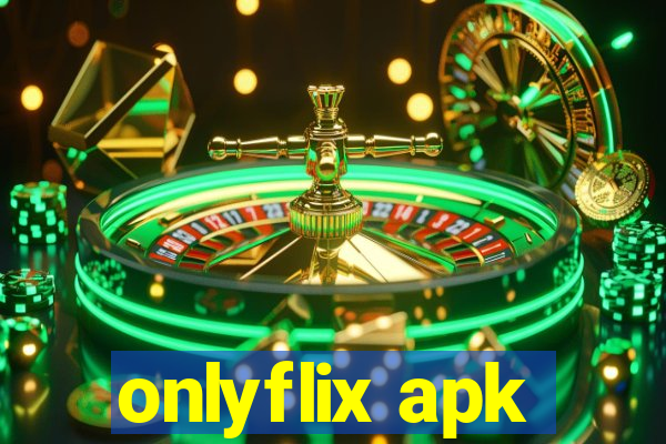 onlyflix apk